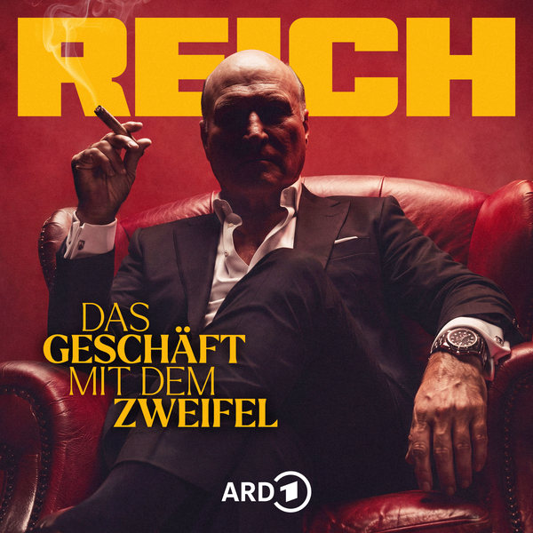 Cover der Podcastserie Reich &ndash; Das Gesch&auml;ft mit dem Zweifel